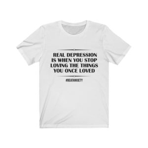 Real Depression When You Stop — Unisex T-Shirt