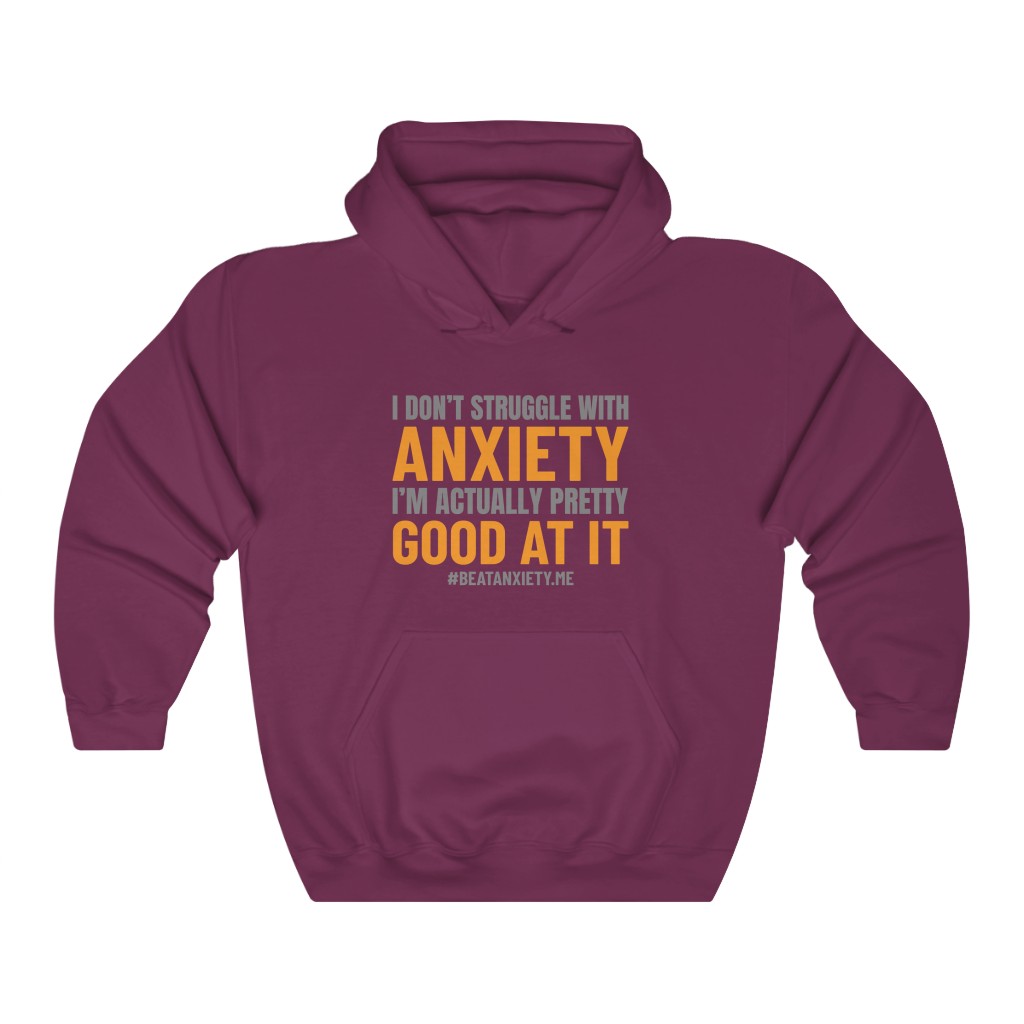 I Don't Struggle With Anxiety — Hoodie
