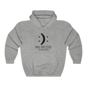 You Decide — Hoodie
