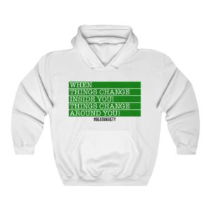 When Things Change Inside You — Hoodie