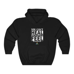 You Can't Heal What You Refuse To Feel Unisex Heavy Blend™ Hooded Sweatshirt